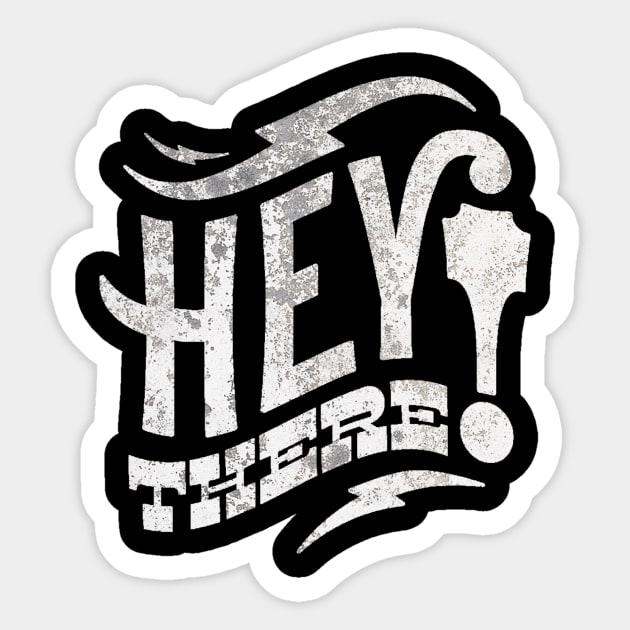 Hey There Sticker by DogfordStudios